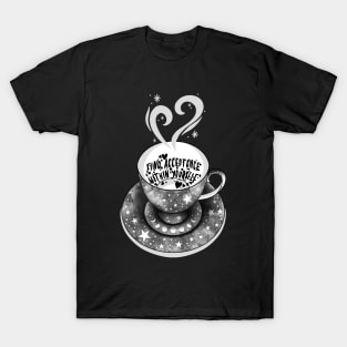 Tea Leaf Reading in Tea Cup - Find Acceptance Within Yourself T-Shirt